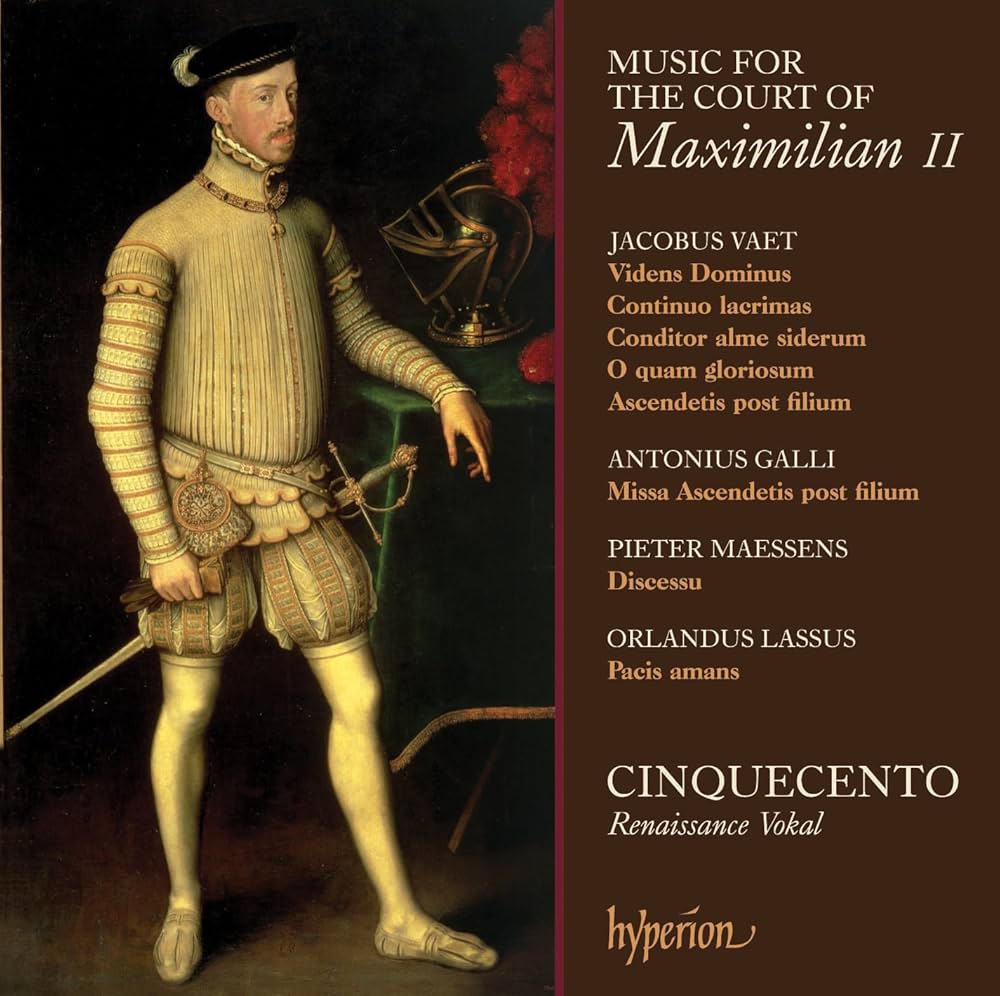 (CD)Music for the Court of Maximilian II／Cinquecento Antonius Galli, Orlande de Lassus, Pieter Maessens, Jacobus